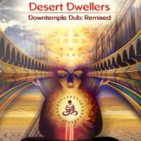 Purchase Desert Dwellers - Downtemple Dub: Remixed