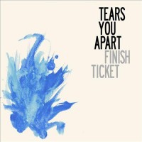 Purchase Finish Ticket - Tears You Apart