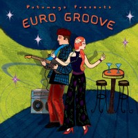 Purchase VA - Putumayo Presents: Euro Groove