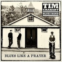Purchase Tim Crahart Blues Band - Blues Like A Prayer