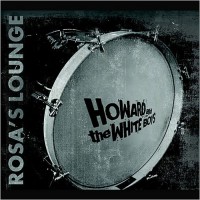 Purchase Howard & The White Boys - Rosa's Lounge