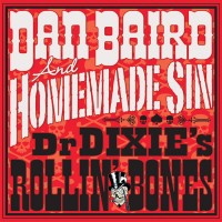 Purchase Dan Baird & Homemade Sin - Dr Dixie's Rollin' Bones
