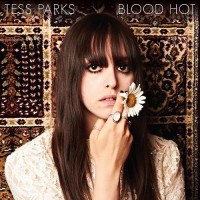 Purchase Tess Parks - Blood Hot