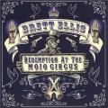 Buy Brett Ellis - Redemption At The Mojo Circus Mp3 Download