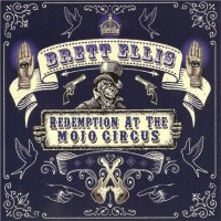 Purchase Brett Ellis - Redemption At The Mojo Circus