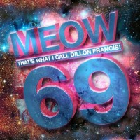 Purchase Dillon Francis - Meow That's What I Call Dillon Francis! 69