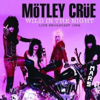 Purchase Mötley Crüe - Wild In The Night (Live Broadcast 1982)
