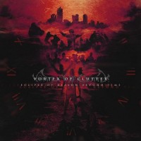 Purchase Vortex Of Clutter - Eclipse Of Reason Beyond Time