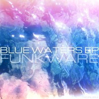 Purchase Funkware - Blue Waters (EP)