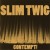 Buy Slim Twig - Contempt! Mp3 Download