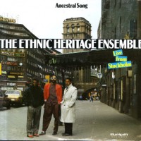 Purchase Ethnic Heritage Ensemble - Ancestral Song - Live From Stockholm