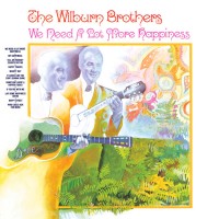 Purchase The Wilburn Brothers - We Need A Lot More Happiness (Vinyl)