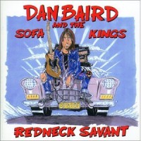Purchase Dan Baird - Redneck Savant (With The Sofa Kings)