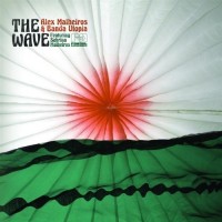 Purchase Alex Malheiros & Banda Utopia - The Wave