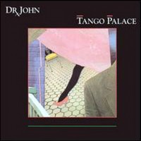 Purchase Dr. John - Tango Palace (Remastered 2003)