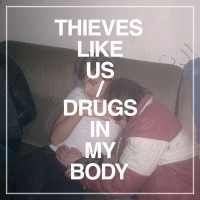 Purchase Thieves Like Us - Drugs In My Body