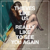 Purchase Thieves Like Us - Really Like To See You Again (EP)