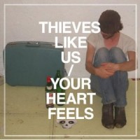 Purchase Thieves Like Us - Your Heart Feels (EP)
