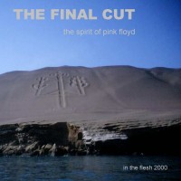 Purchase The Final Cut. The Spirit Of Pink Floyd - In The Flesh 2000