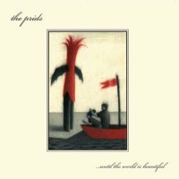 Purchase The Prids - Until The World Is Beautiful