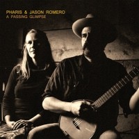 Purchase Pharis & Jason Romero - A Passing Glimpse