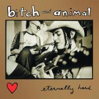 Purchase Bitch And Animal - Eternally Hard