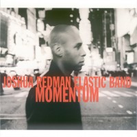 Purchase Joshua Redman Elastic Band - Momentum