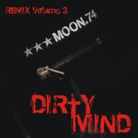 Purchase Moon.74 - Dirty Mind (Remix Vol. 3)