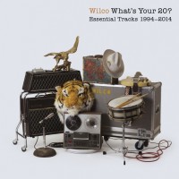 Purchase Wilco - What's Your 20? Essential Tracks 1994 - 2014 CD2