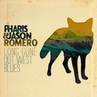 Purchase Pharis & Jason Romero - Long Gone Out West Blues