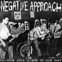 Purchase Negative Approach - Nothing Will Stand In Our Way