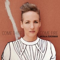 Purchase Natalia Zukerman - Come Thief, Come Fire