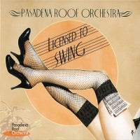 Purchase The Pasadena Roof Orchestra - Licensed To Swing
