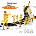 Buy The Pasadena Roof Orchestra - Roots Of Swing Mp3 Download