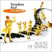 Purchase The Pasadena Roof Orchestra - Roots Of Swing