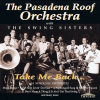 Purchase The Pasadena Roof Orchestra - Take Me Back (With The Swing Sisters)