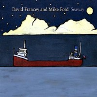 Purchase David Francey - Seaway (With Mike Ford)