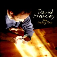 Purchase David Francey - The Waking Hour
