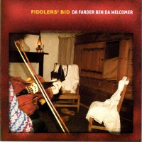 Purchase Fiddlers' Bid - Da Farder Ben Da Welcomer