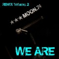 Buy Moon.74 - We Are (Remix, Vol. 2) Mp3 Download