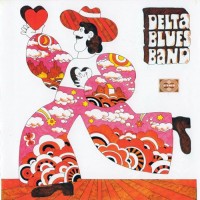Purchase Delta Blues Band - Delta Blues Band (Remastered 2010)