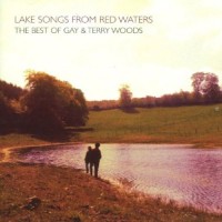 Purchase Gay & Terry Woods - Lake Songs From Red Waters: The Best Of Gay And Terry Woods