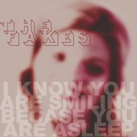 Purchase The Fakes - I Know You Are Smiling Because You Are Sleeping