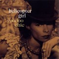 Buy Helicopter Girl - Voodoo Chic Mp3 Download