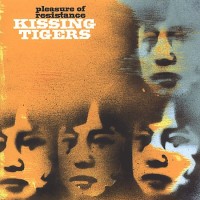 Purchase Kissing Tigers - Pleasure Of Resistance