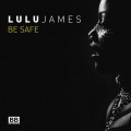 Buy Lulu James - Be Safe / Stuck (EP) Mp3 Download