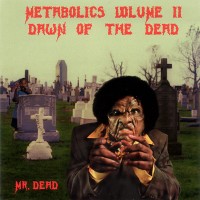 Purchase Mr. Dead - Metabolics Volume II: Dawn Of The Dead