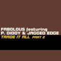 Buy Fabolous - Trade It All (Part 2) (Feat. P. Diddy & Jagged Edge) (CDS) Mp3 Download