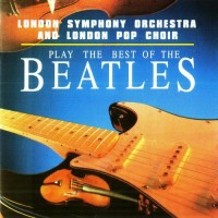 Purchase London Symphony Orchestra & London Pop Choir - Plays The Best Of The Beatles
