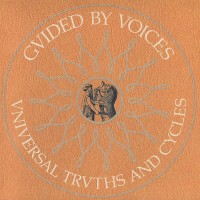 Purchase Guided By Voices - Universal Truths And Cycles